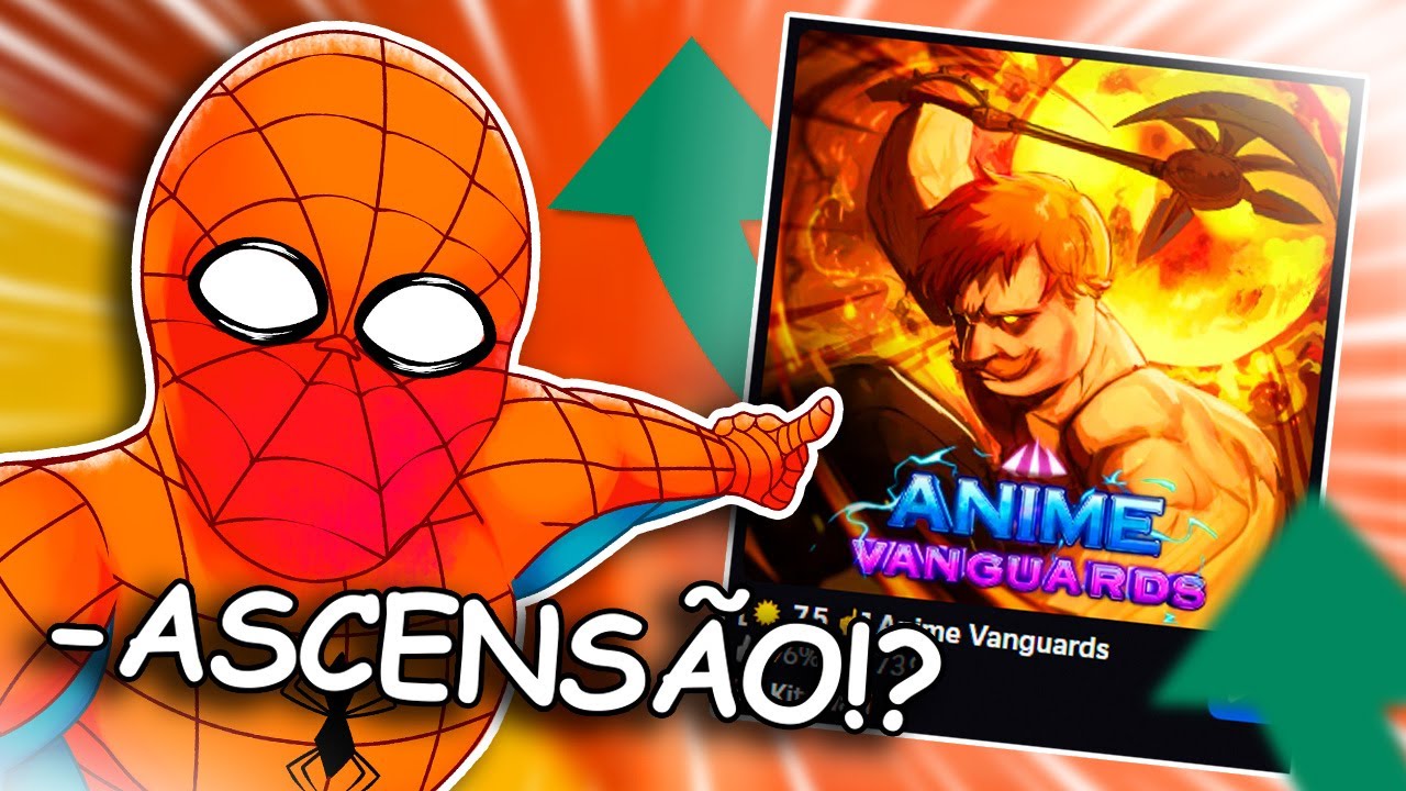 A ASCENSÃO DO ANIME VANGUARDS!