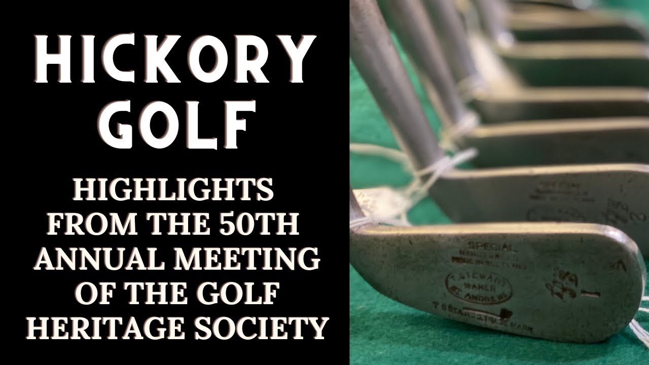 Highlights from the 50th Annual Meeting of the Golf Heritage Society - Hickory Golf