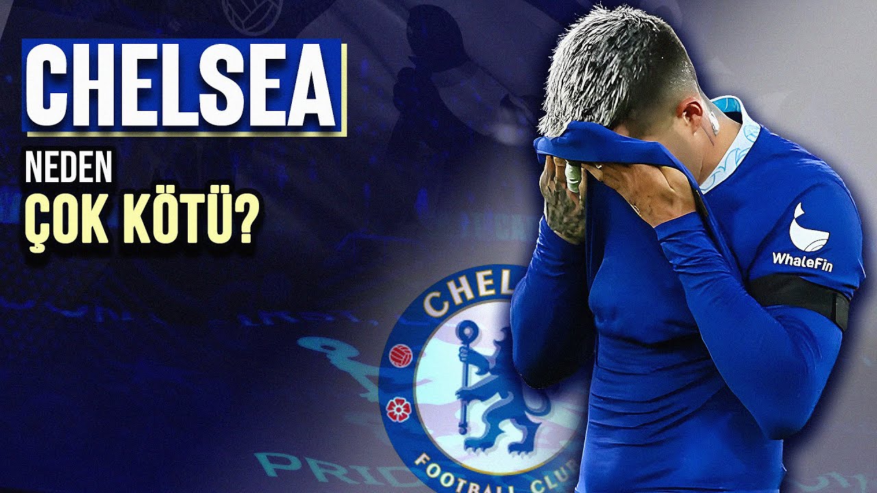 CHELSEA NASIL DİBİ GÖRDÜ? - ''Batan Bir Takım''