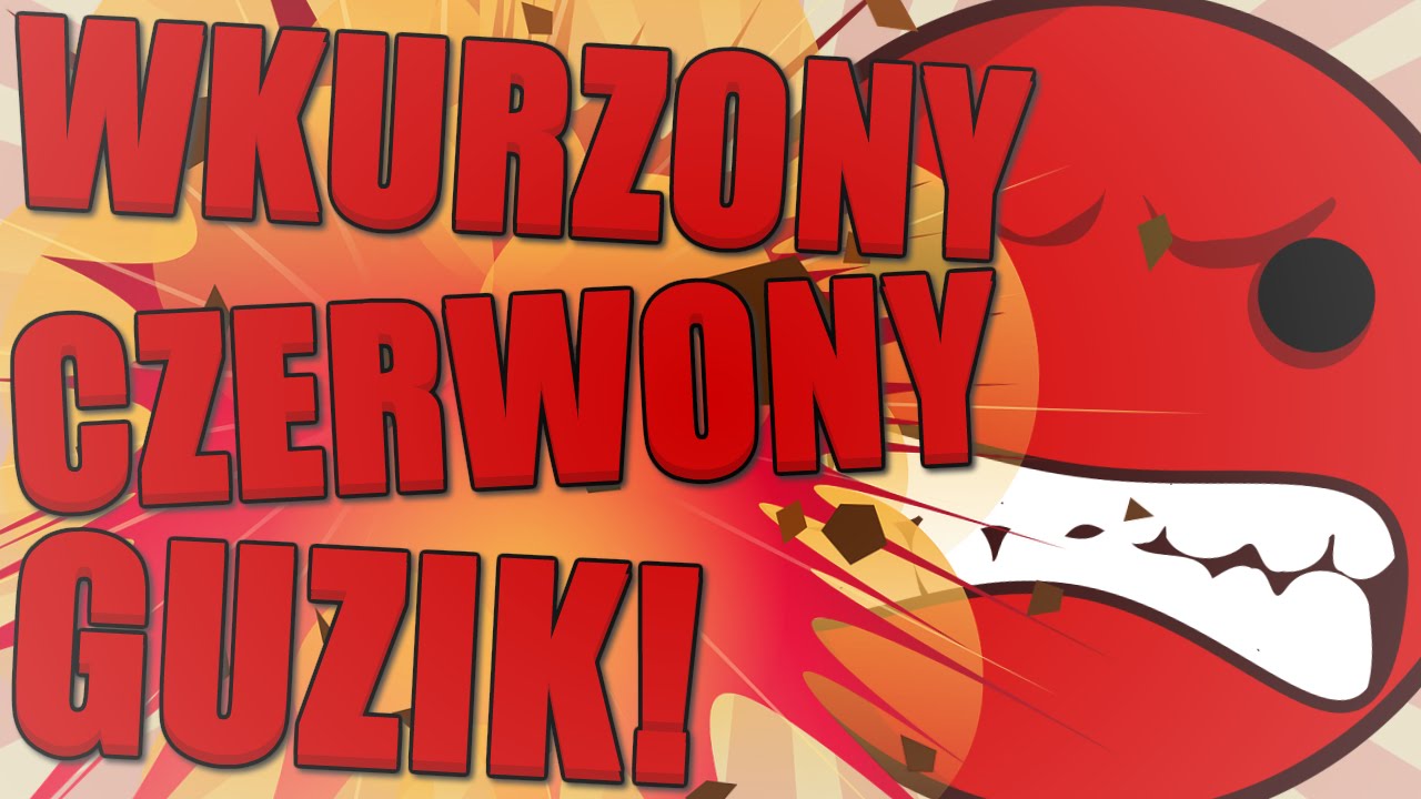 Wkurzony Czerwony Guzik! - 