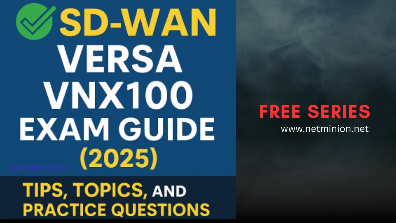 Versa SD-WAN VNX100 Exam Guide: How to Pass & What to Expect | Study Tips