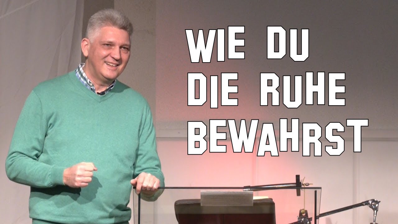 Wie du die Ruhe bewahrst | Pastor Gert Hoinle