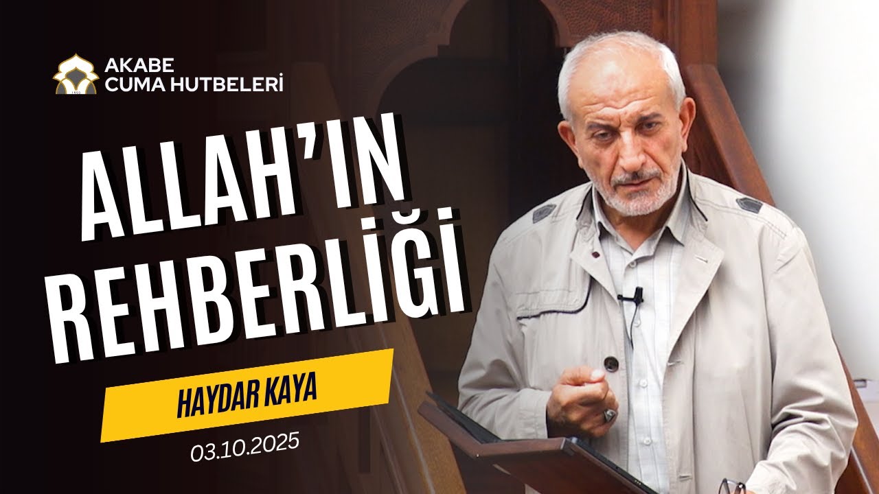 Allah&rsquo;ın Rehberliği - Haydar Kaya -  Cuma Hutbesi (03.10.2025)