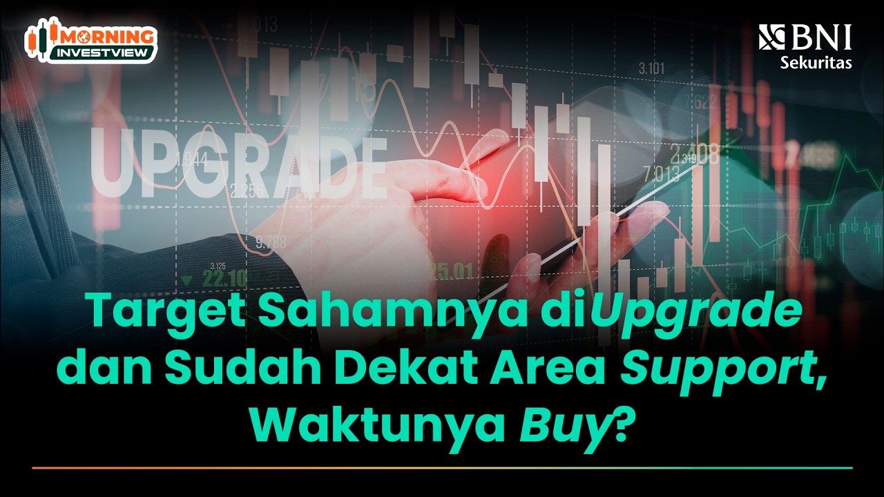 TARGET SAHAMNYA DIUPGRADE & SUDAH DEKAT AREA SUPPORT, WAKTUNYA BUY?