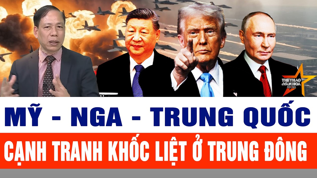 Mỹ - Nga - Trung Quốc cạnh tranh khốc liệt ở Trung Đông