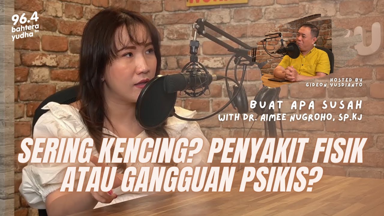 SENANGKAN LAMBUNGMU, GANGGUAN CEMAS AKAN SEMBUH!? #BuatApaSusah with PSIKIATER AIMEE NUGROHO