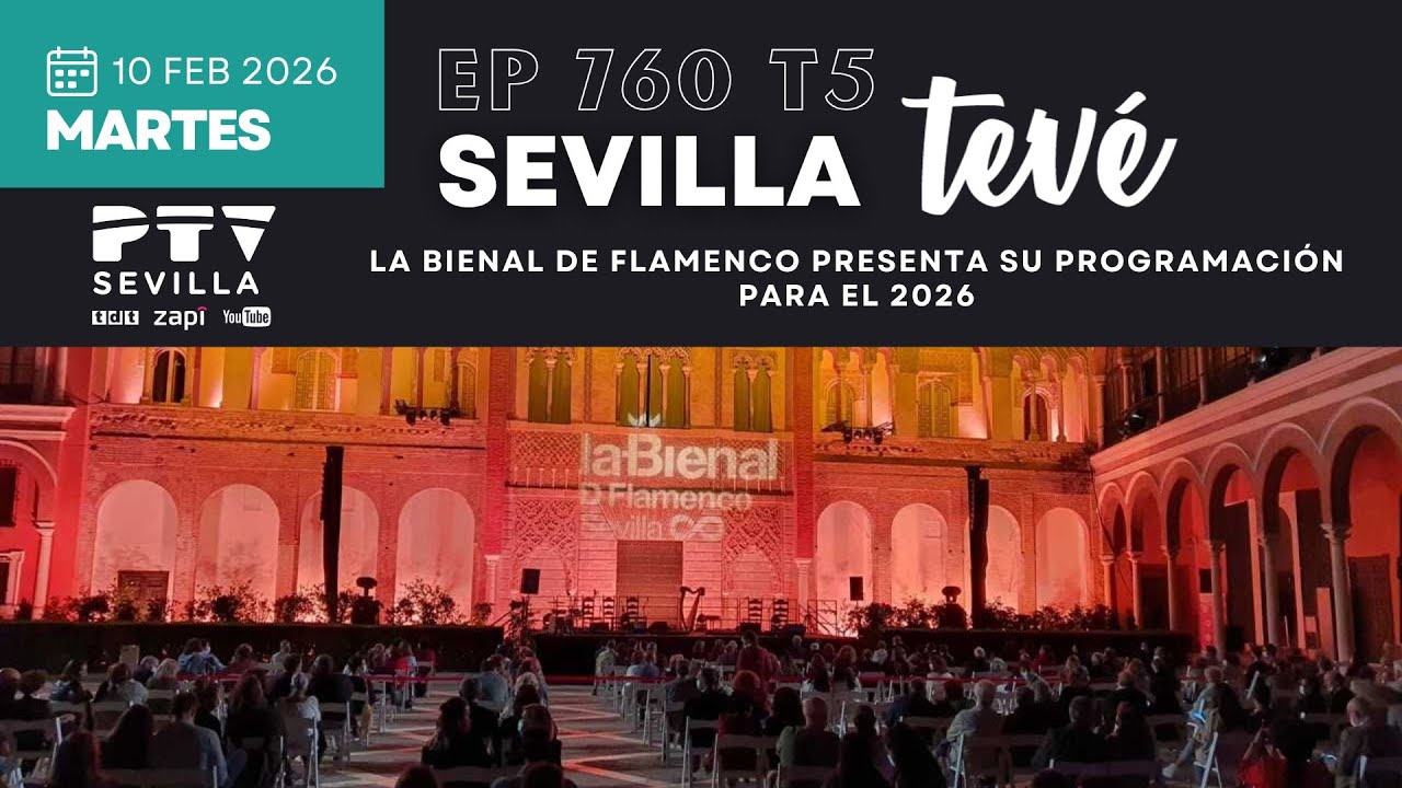 ⚡ SEVILLA TEVÉ HD | #STVÉ760 | La Bienal de Flamenco presenta su programación para el 2026