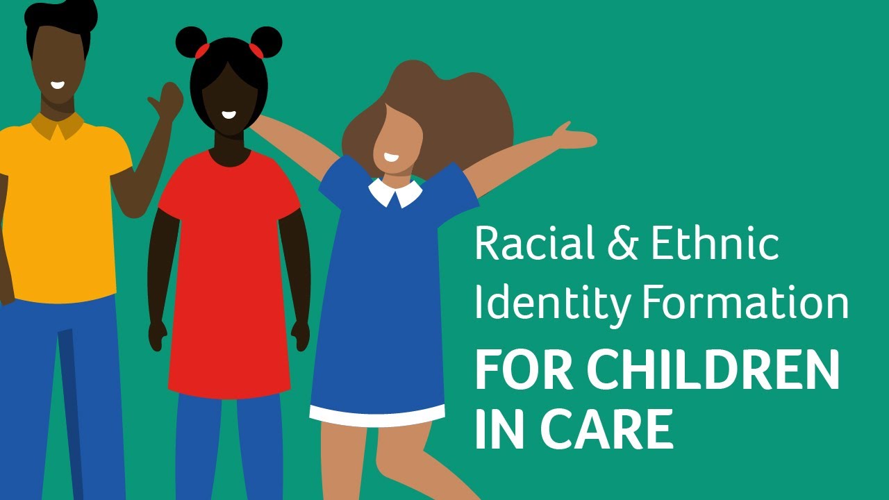 Racial & Ethnic Identity Formation for Children in Foster Care