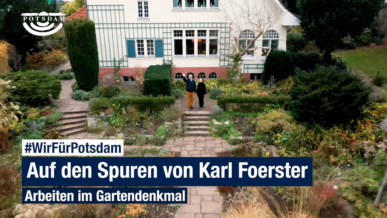 Auf den Spuren von Karl Foerster - Arbeiten im Gartenbaudenkmal | #WirFürPotsdam