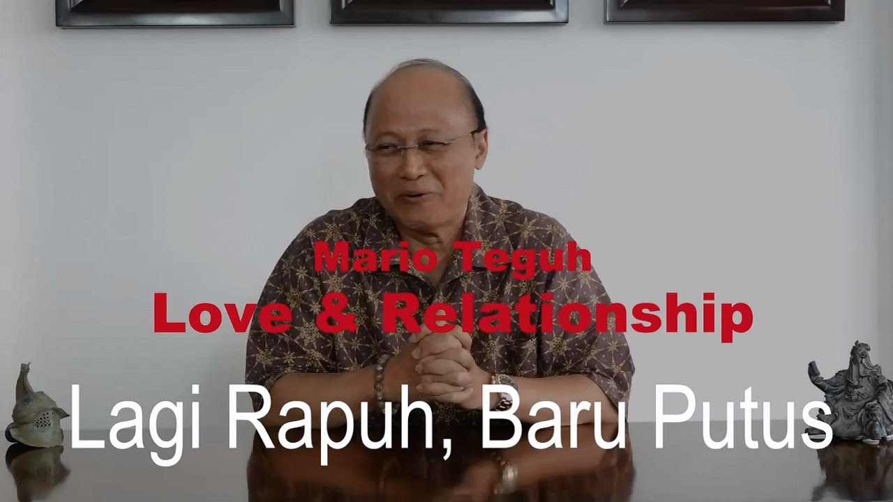 Lagi Rapuh, Baru Putus - Mario Teguh Love & Relationship