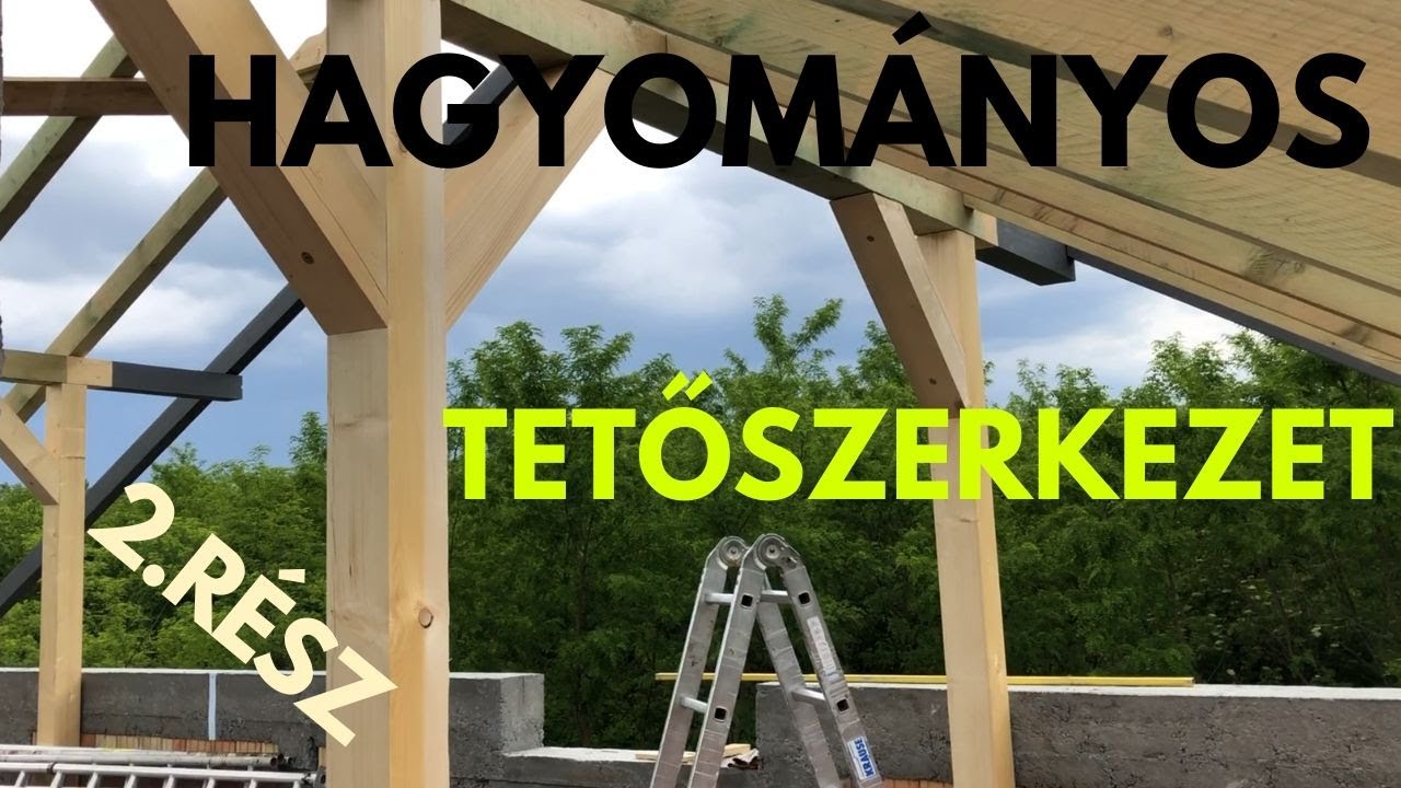 Hagyom&aacute;nyos Tetőszerkezet 2. R&eacute;sz