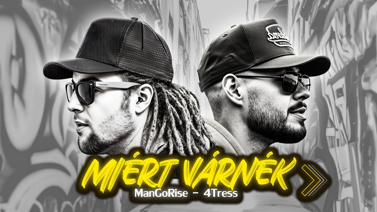 ManGoRise X 4TRESS  - Miért Várnék