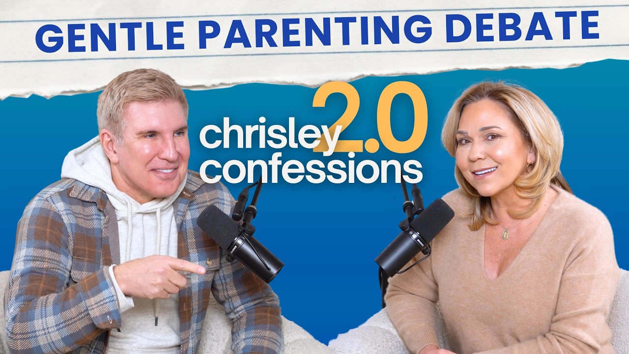 Gentle Parenting Debate | Chrisley Confessions 2.0 w/ Todd & Julie Chrisley Ep. 31