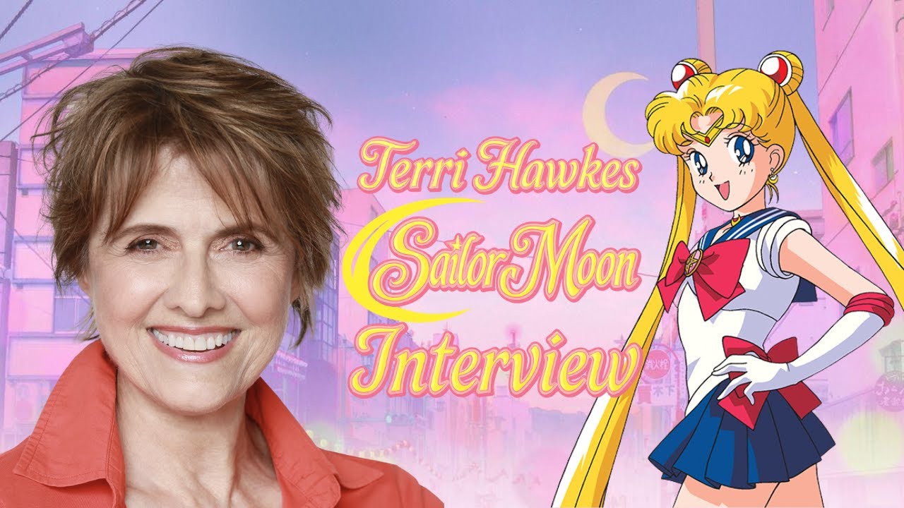 Sailor Moon Voice Actor Terri Hawkes Reveals Behind-The-Scenes Stories, Touching Memories