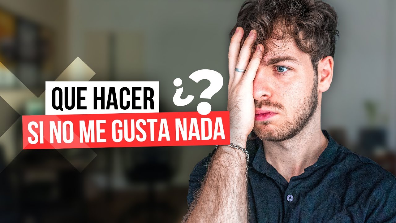 No me gusta NADA y no sé QUÉ ESTUDIAR ¿Cómo DECIDIR? Mira esto SI  O SI 👇