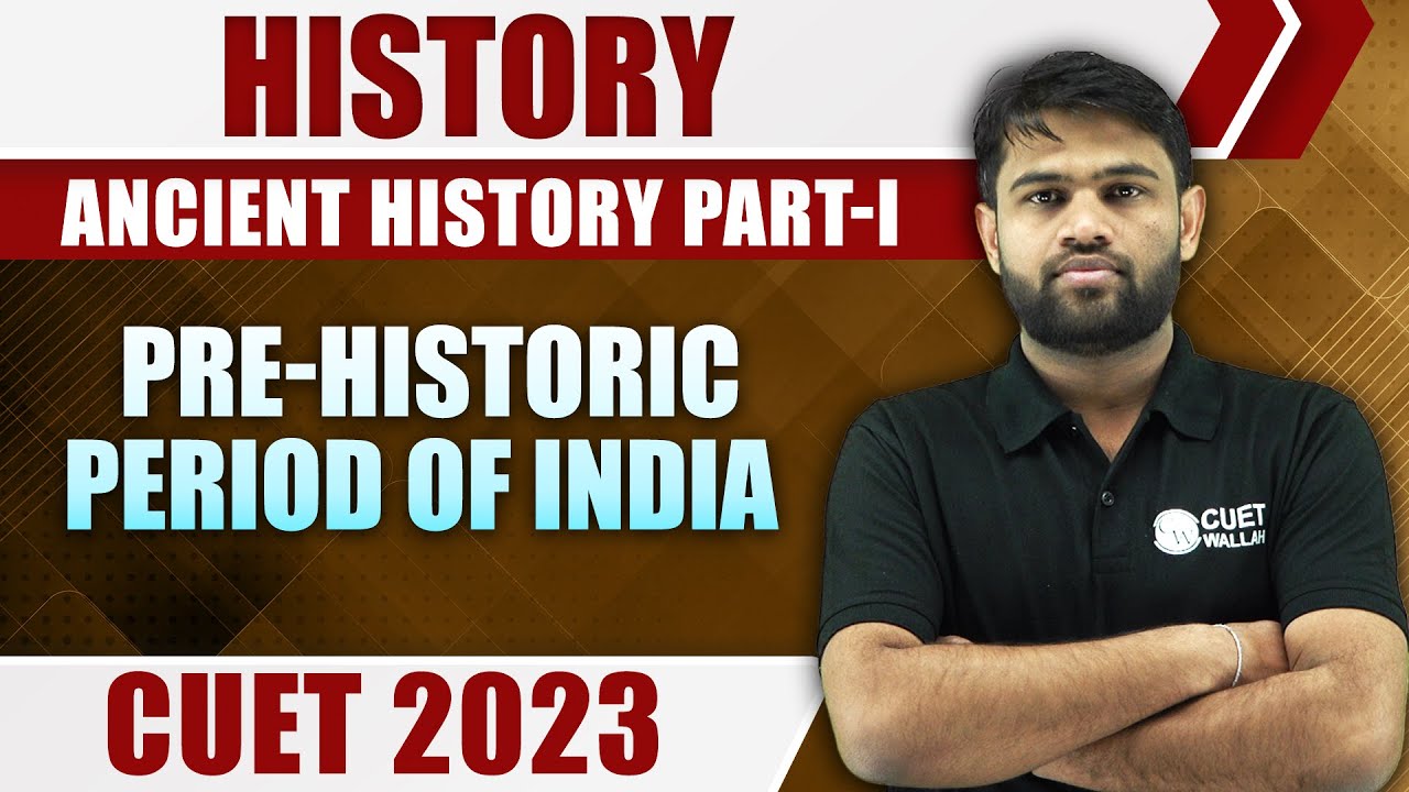 History | Ancient History Part-I | Pre-Historic Period of India | CUET 2023