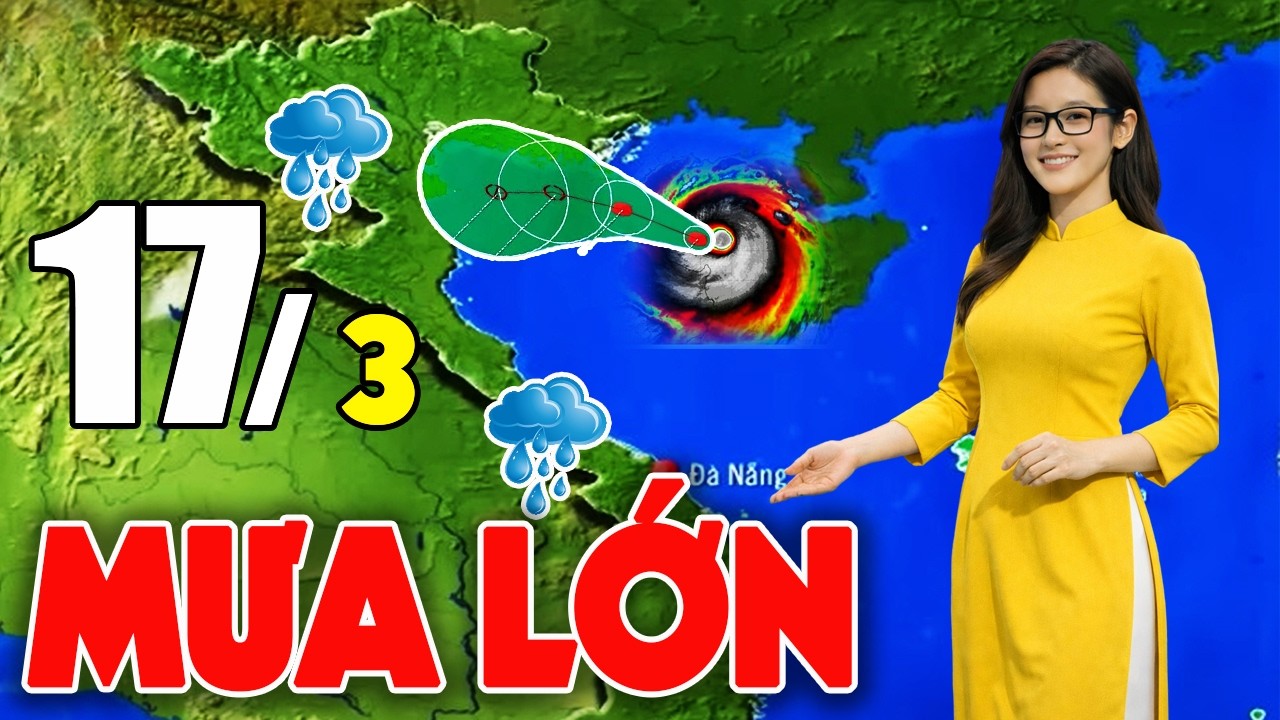 Tin Bão Mới Nhất |Dự báo thời tiết hôm nay ngày mai 17/3/2026 |thời tiết 3 ngày tới #thoitiet