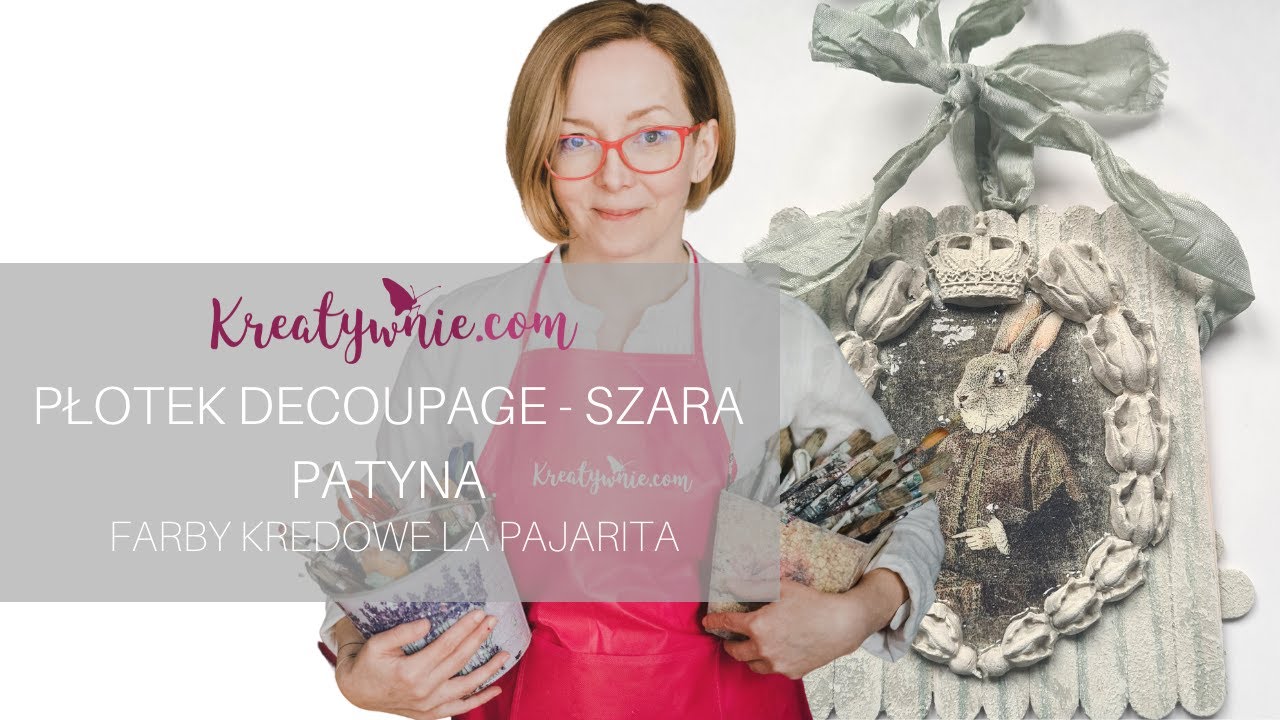 Płotek decoupage - wielkanocna dekoracja farbami kredowymi, DIY | Dorota Freitag