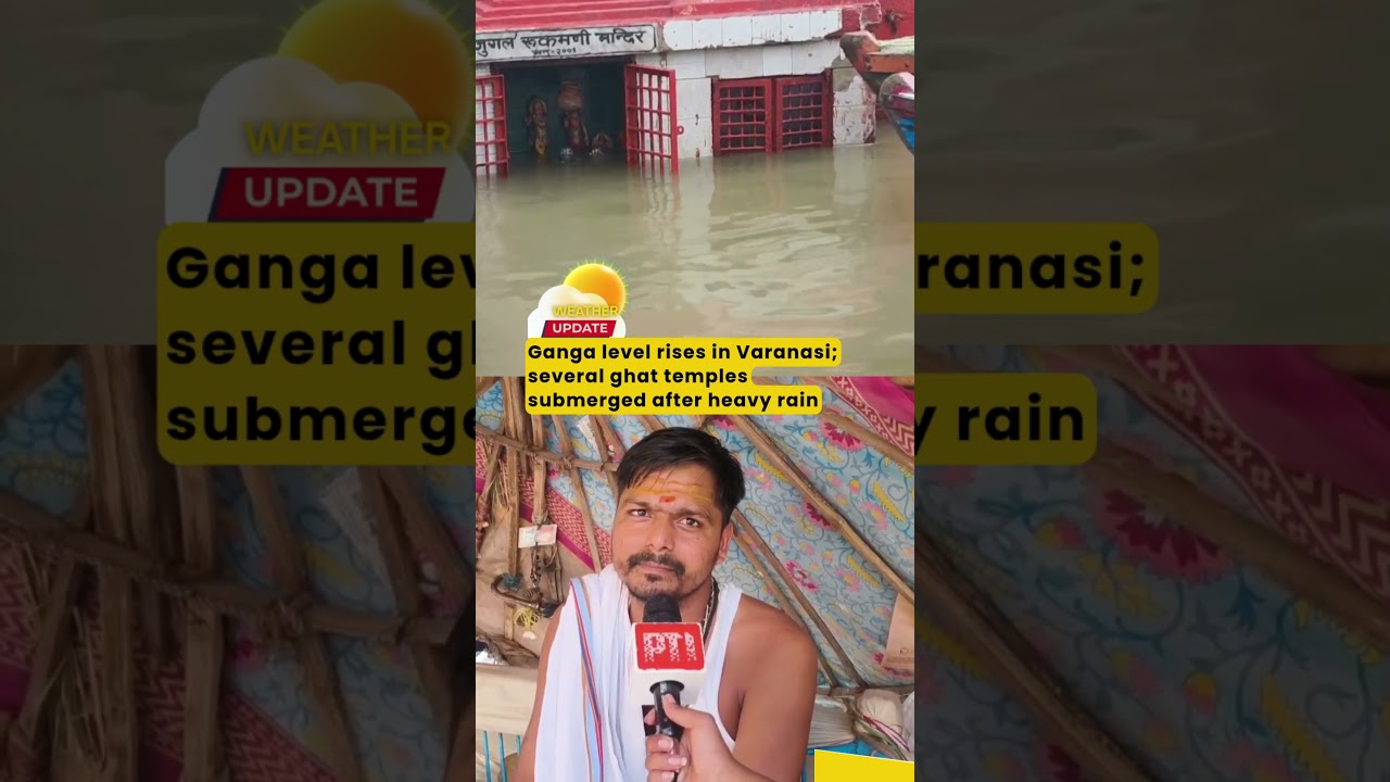 Ganga level rises in Varanasi; several ghat temples submerged after heavy rain