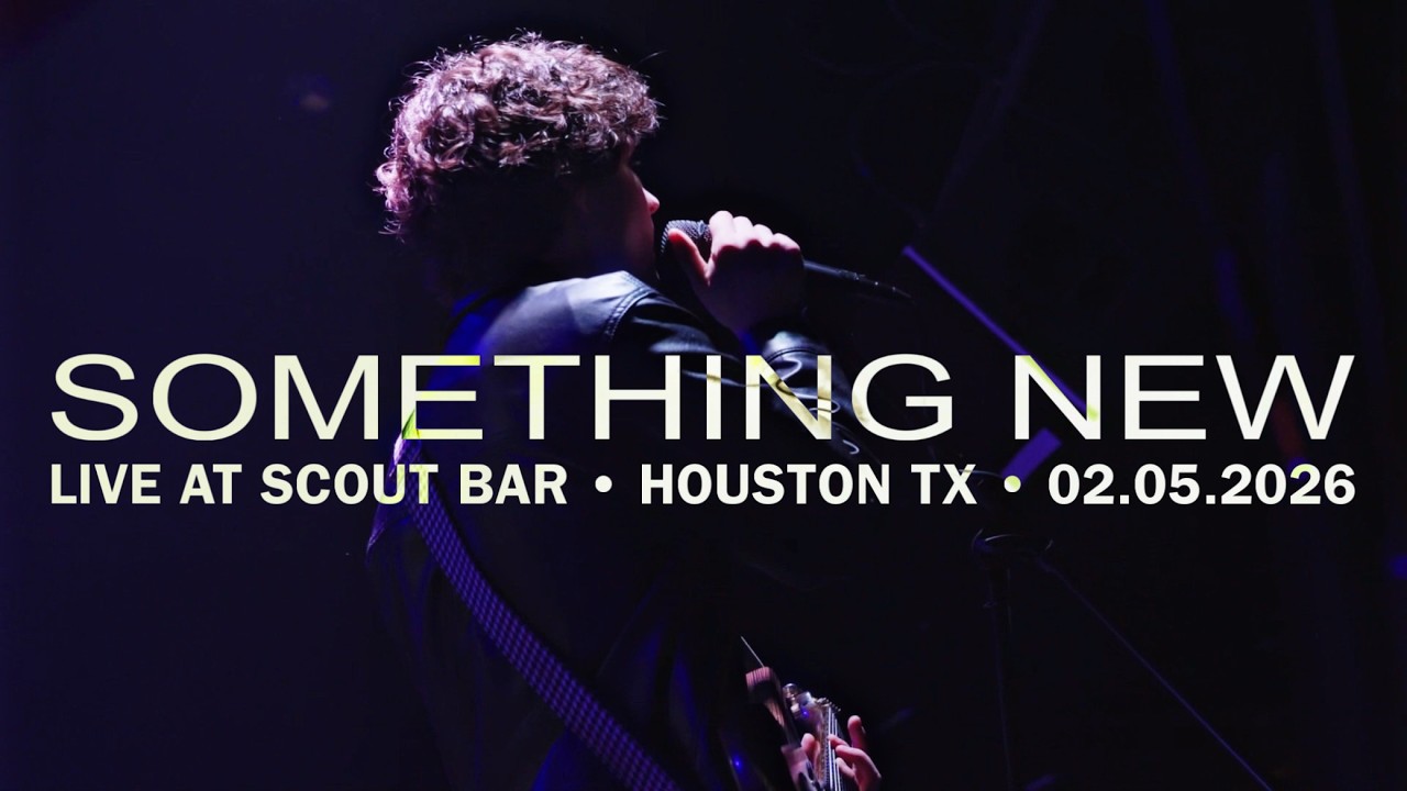 Something New (Live at Scout Bar, Houston) [02.05.2026]