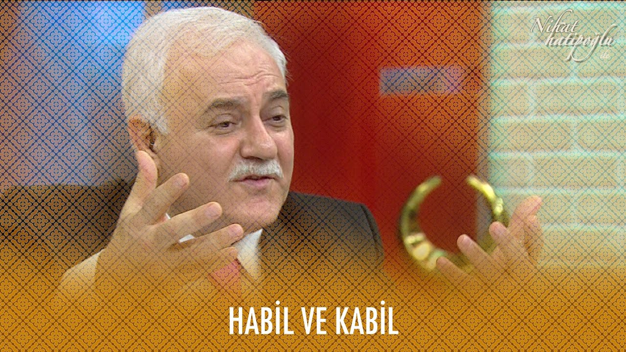 Habil ve Kabil - Nihat Hatipoğlu ile Dosta Doğru 20. B&ouml;l&uuml;m