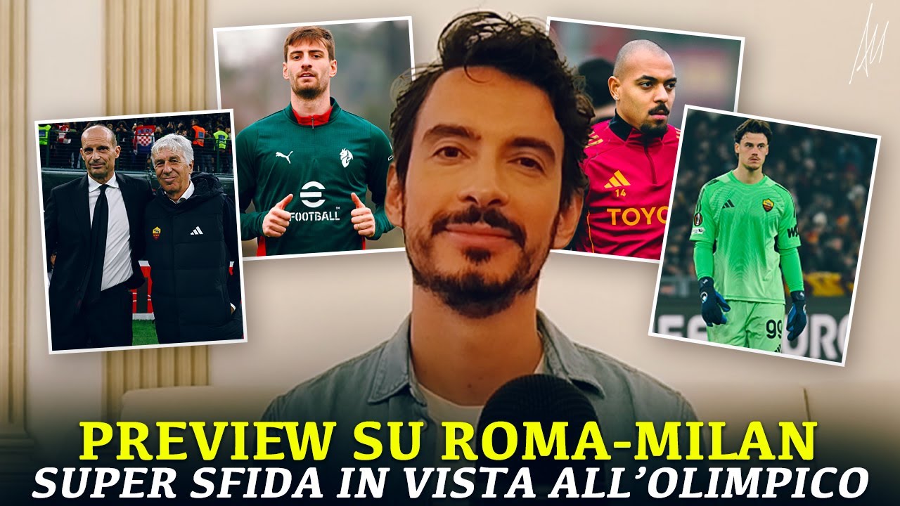 La mia PREVIEW su ROMA-MILAN: super sfida all’OLIMPICO! 🥵🔥
