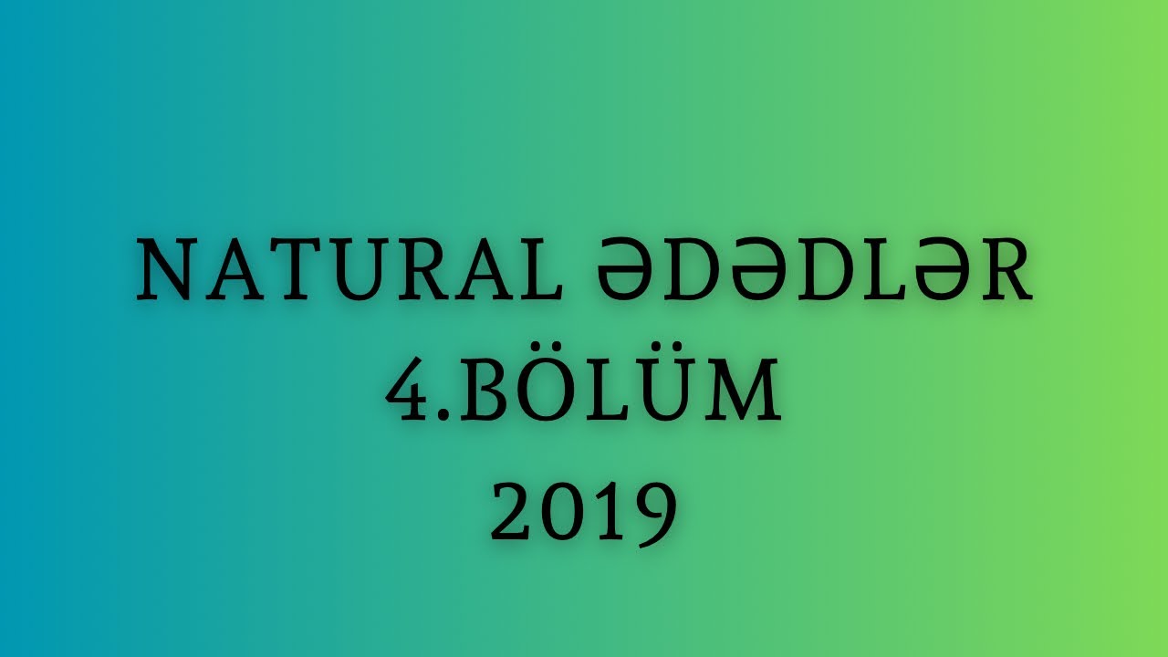 Natural ədədlər 4.BÖLÜM