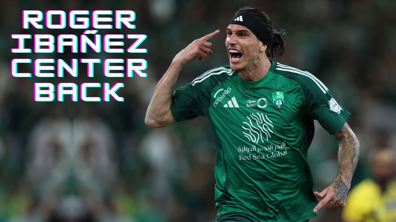 Roger Ibañez | Al-Ahli - Goals, Passes, Dribbling and Defensive Skills