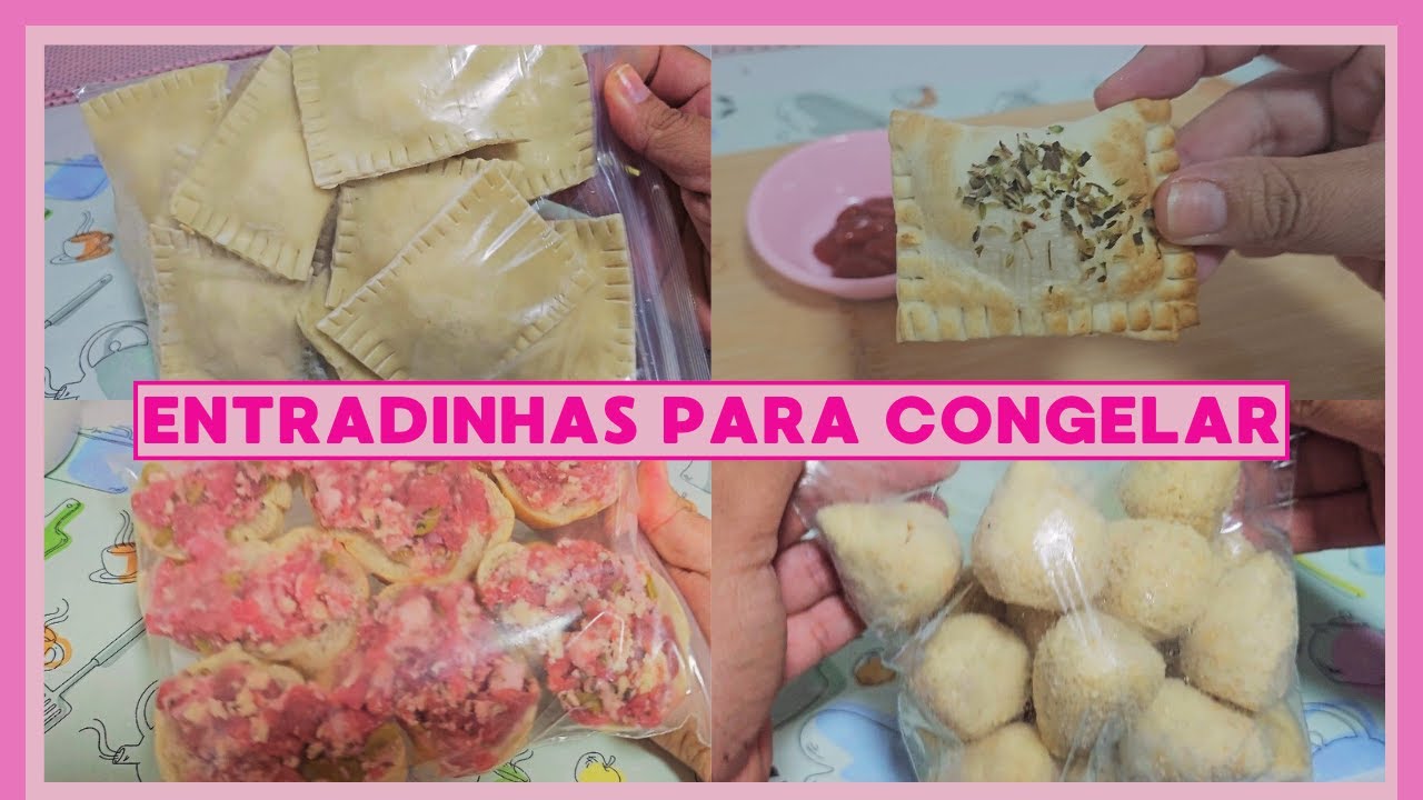 ENTRADINHAS DELICIOSAS PRA DEIXAR PRONTAS NO FREEZER