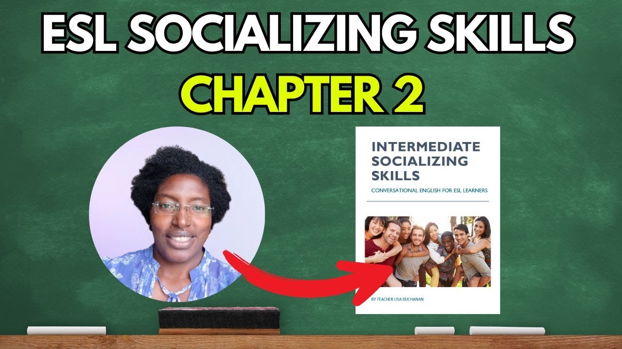 ESL Socializing Skill - Build Confidence in your English Speaking Skills: Ch.2 #esl