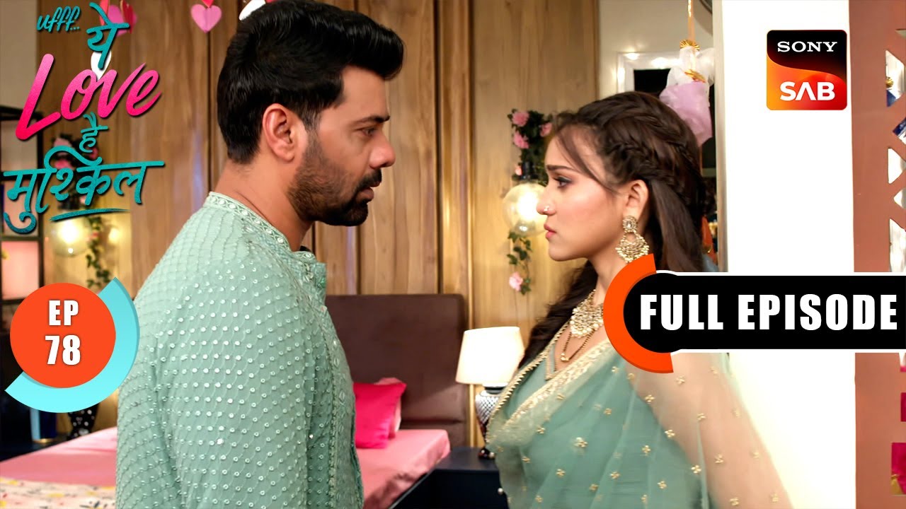 Lata Ka Griha Pravesh | Ufff…Yeh Love Hai Mushkil | Ep 78 | Full Episode | 6 Sep 2025