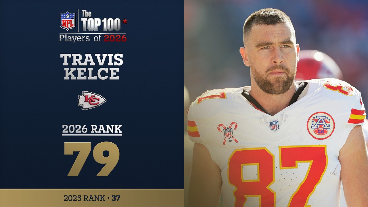 79: Travis Kelce (TE, Chiefs) | Top 100 Players of 2026