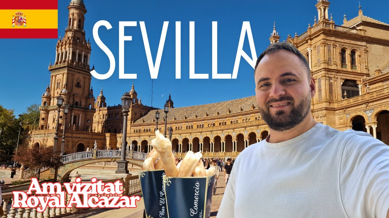 Trebuie sa faci asta! Sevilla ne-a impresionat din nou: churros, palate și locuri spectaculoase!
