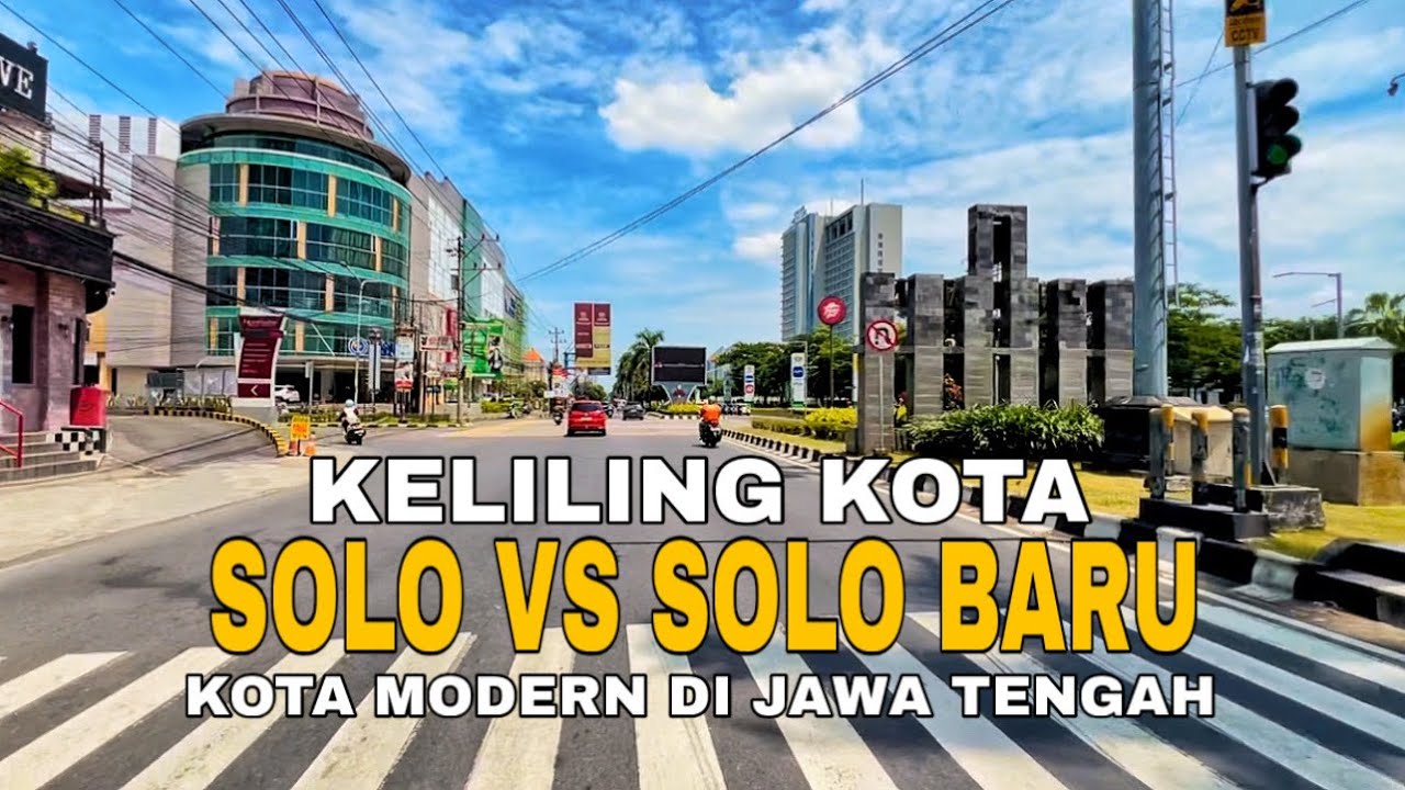 SOLO VS SOLO BARU. Kota Modern Di JAWA TENGAH