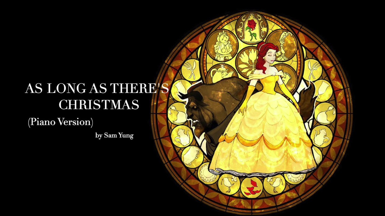 As Long As There's Christmas (Piano Version) - Beauty & The Beast - by Sam Yung