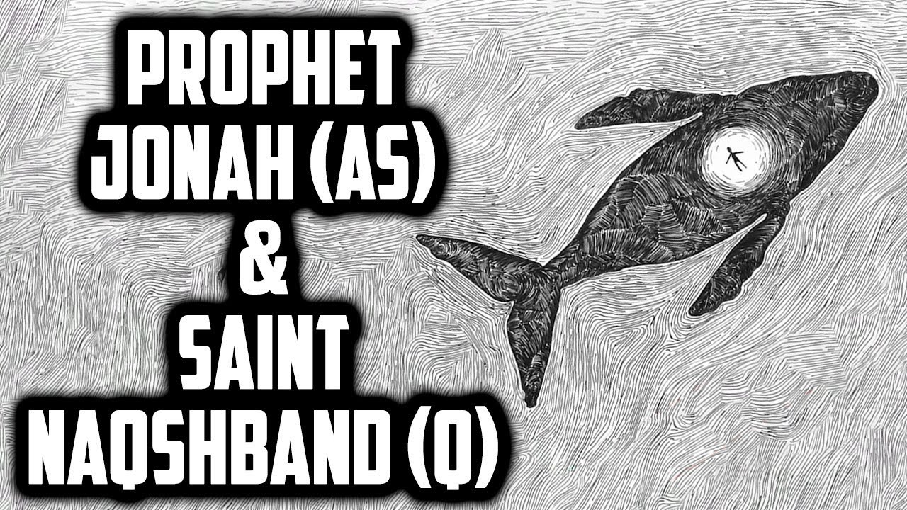 Prophet Jonah (as) & Saint Shah Naqshband (Q)| The Untold Story of Dhun Nun | Sufi Meditation Center