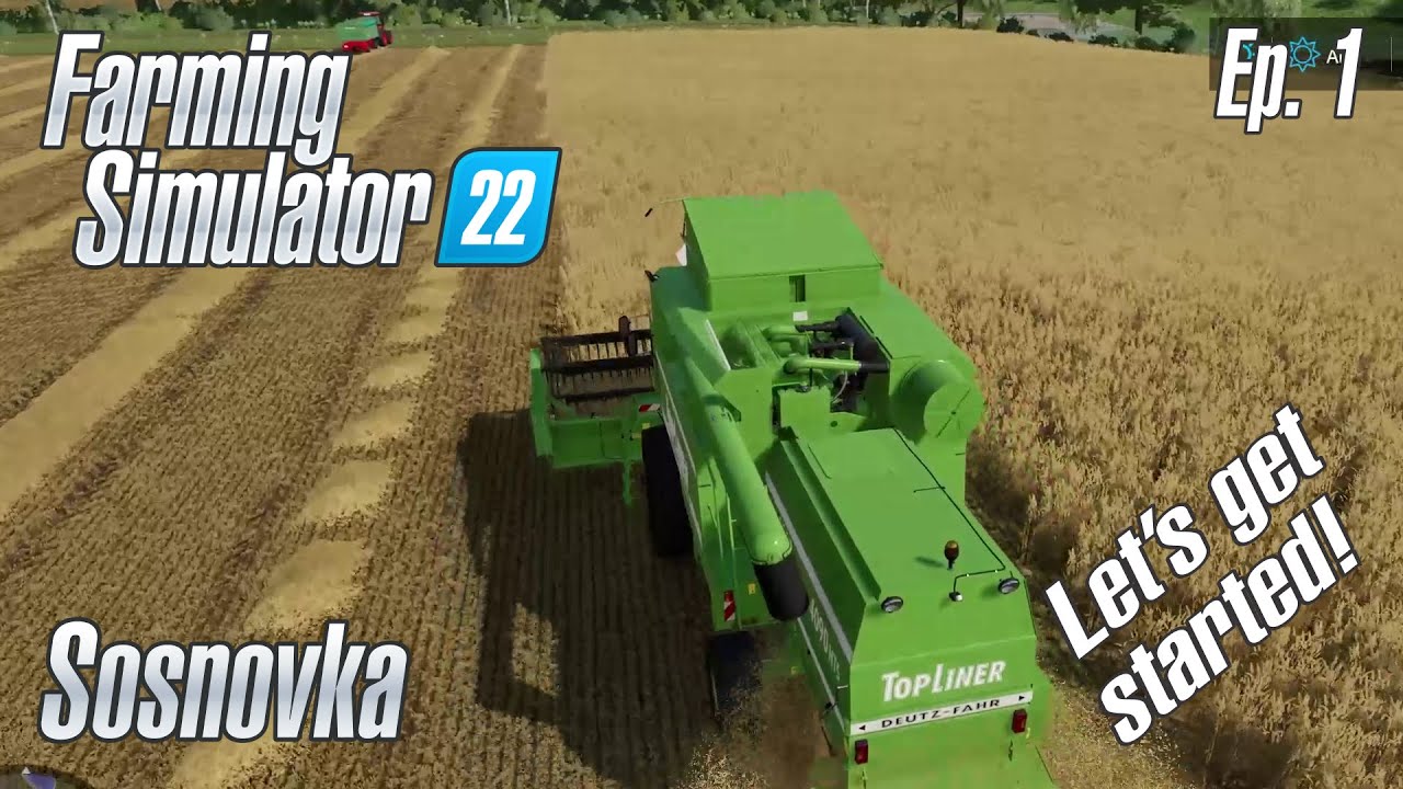 FS22 | Sosnovka - Episode 1 - LET'S GET STARTED | Farming Simulator 22
