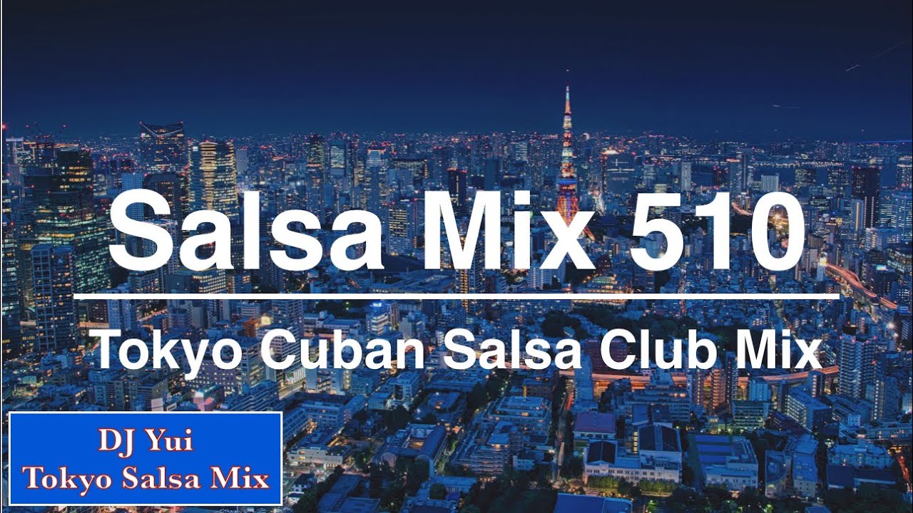 Salsa Mix 510   Tokyo Cuban salsa Club Mix