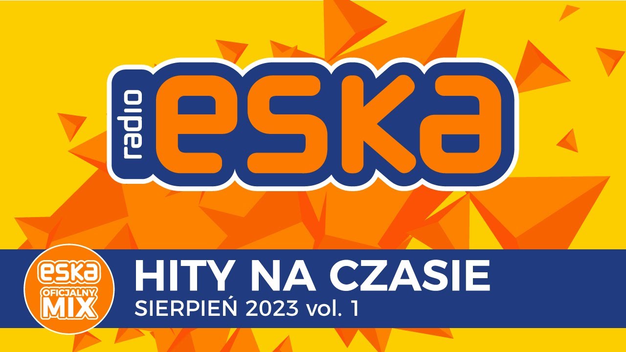 ESKA Hity na Czasie Sierpień 2023 vol. 1 – oficjalny mix Radia ESKA