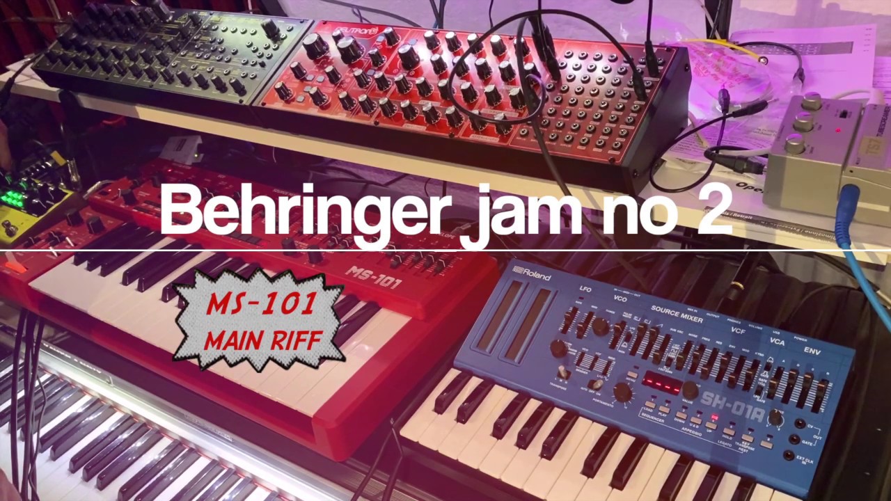 Behringer jam no 2 - K-2, Neutron, MS-101, SH01A, Strymon Volante