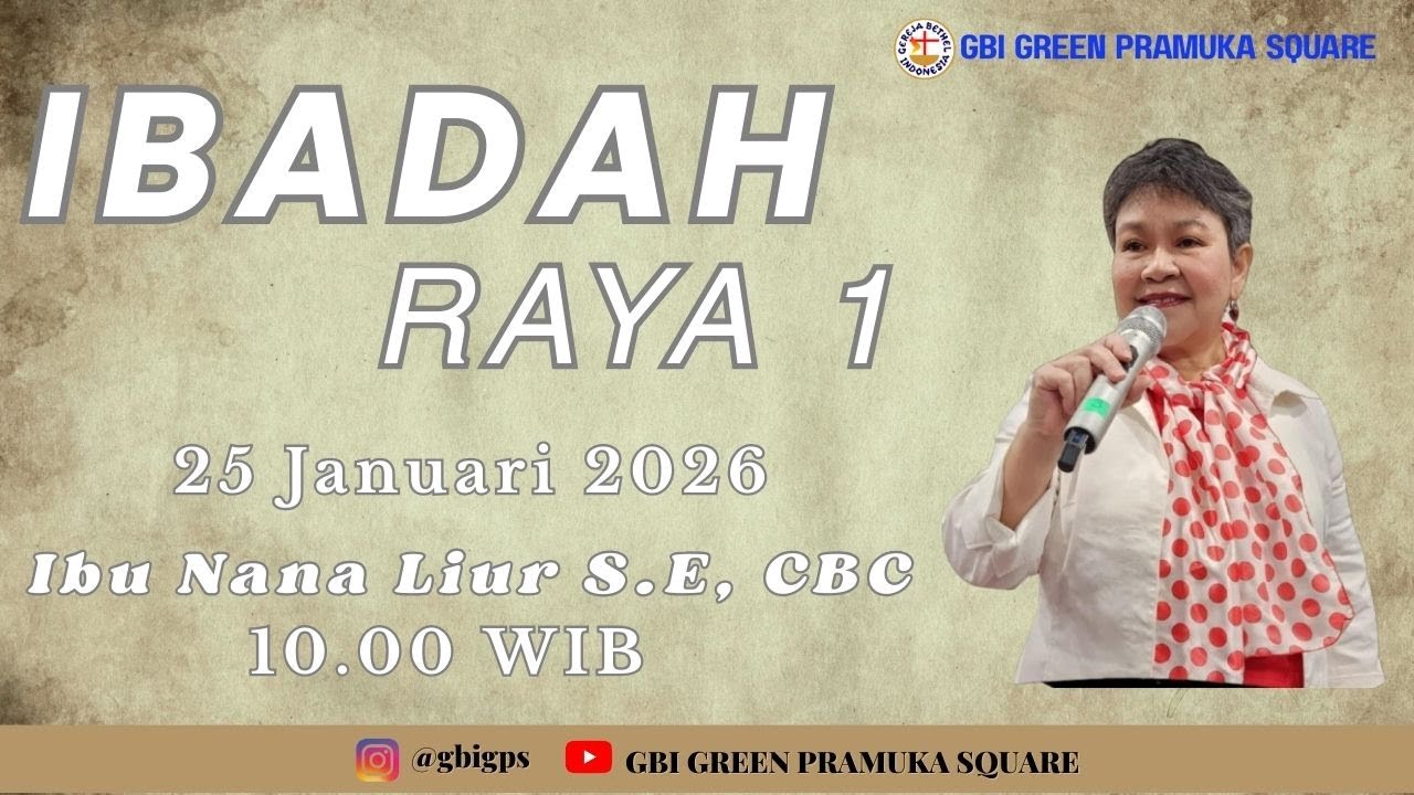 Ibadah Raya 1 - Ibu Nana Liur S.E, CBC - 25 Januari 2026 - 10.00 WIB