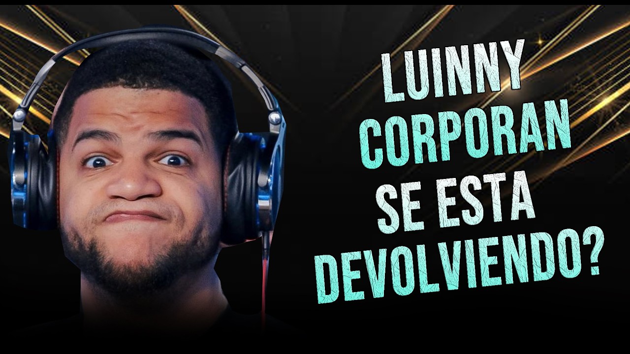 SE ESTARA DEVOLVIENDO LUINNY CORPORAN CON LO QUE DIJO DE YAILIN LA MAS VIRAL?