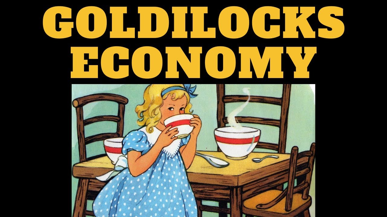 What is a goldilocks economy