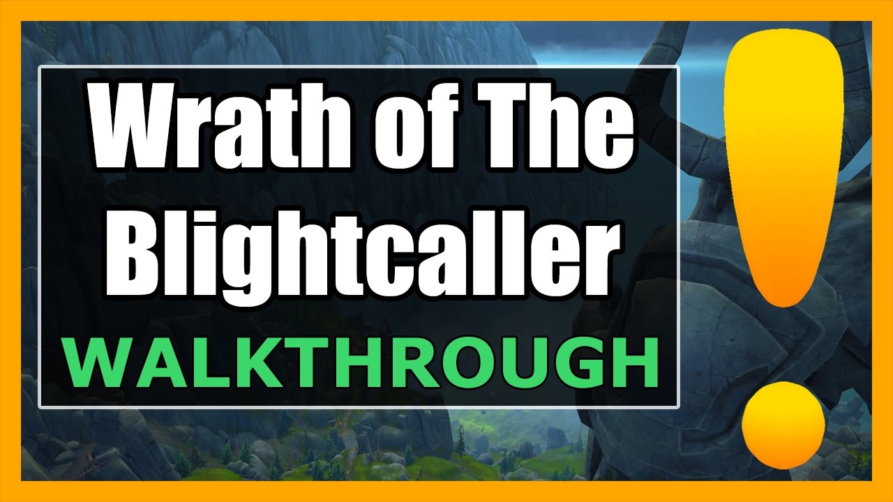 Wrath of The Blightcaller | WoW Stormheim Quest Guide
