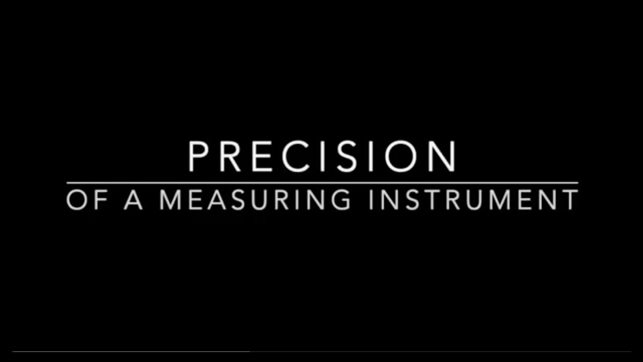 Precision of Measuring Instruments