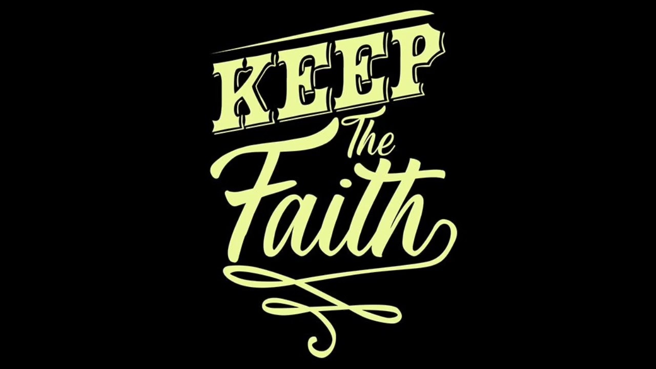 Keep the Faith