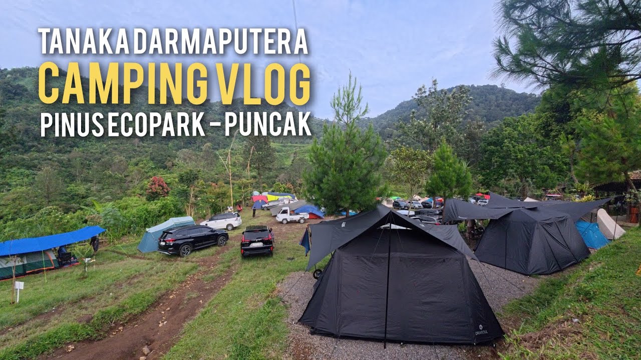 CAMPING VLOG | MASIH JADI TEMPAT CAMPING FAVORIT DI PUNCAK | PINUS ECOPARK #CAMPING
