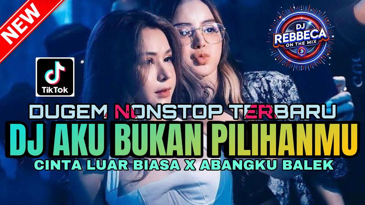 DUGEM TERBARU‼️AKU BUKAN PILIHANMU X CINTA LUAR BIASA X ABANGKU BALEK | DJ REMIX FUNKOT TERBARU