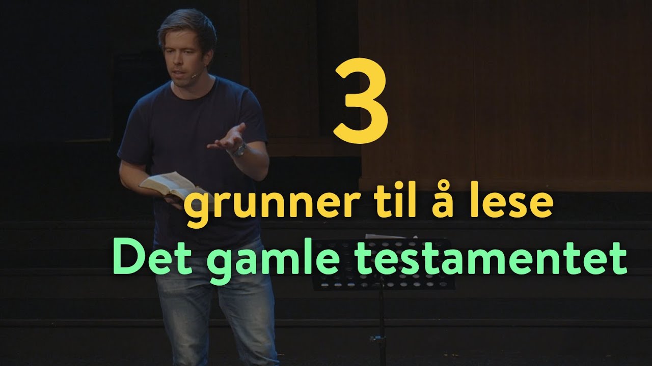 3 grunner til å lese Det gamle testamentet