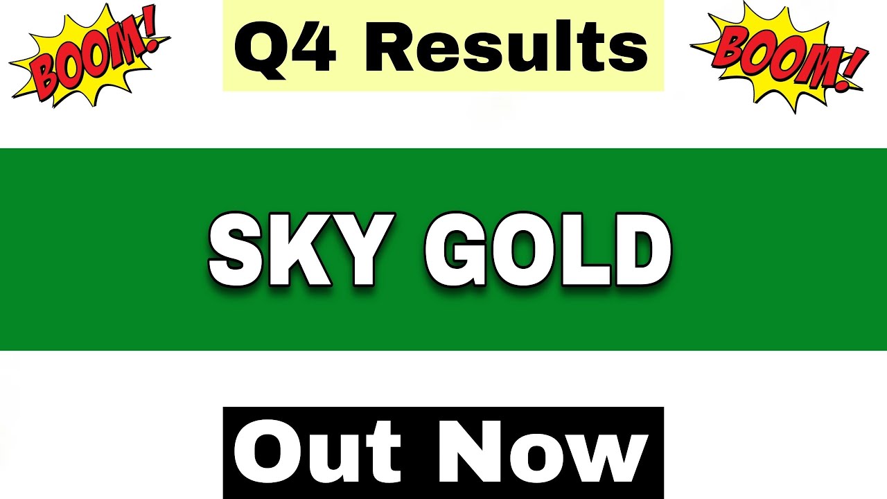 Sky Gold Q4 Results 2026 | Sky Gold Results Today | Sky Gold Share Latest News | Sky Gold Share